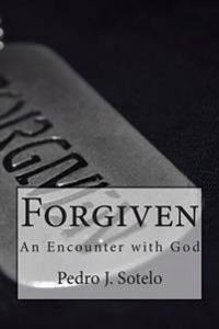 Forgiven: An Encounter with God
