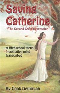 Saving Catherine: The Second Great Depression