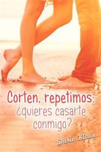 Corten, remetimos: ¿quieres casarte conmigo?