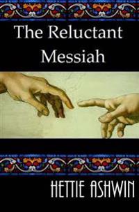 The Reluctant Messiah
