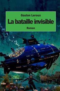 La bataille invisible: Aventures effroyables de M. Herbert de Renich (Tome 2)