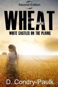 Wheat: White Castles on the Plains