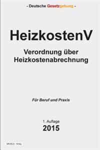 HeizkostenV: Verordnung über Heizkostenabrechnung