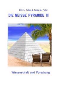 Die weisse Pyramide III: Wissenschaft und Forschung