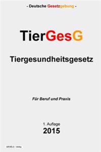 Tiergesundheitsgesetz - TierGesG