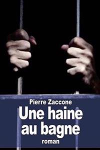 Une haine au bagne