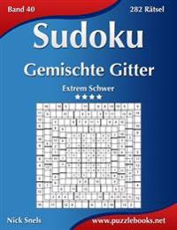 Sudoku Gemischte Gitter - Extrem Schwer - Band 40 - 282 Rätsel