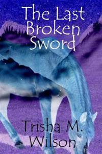 The Last Broken Sword