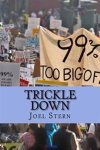 Trickle Down: How the 99% Fought Back and Won