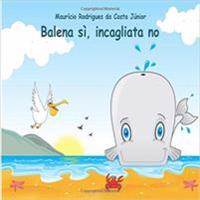 Balena sì, incagliata no