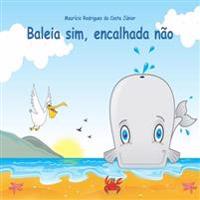 Baleia sim, encalhada não