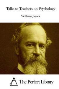 Talks to Teachers on Psychology