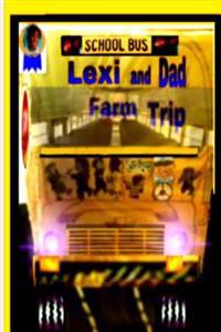 Lexi and Dad Farm Trip