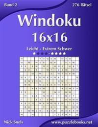 Windoku 16x16 - Leicht bis Extrem Schwer - Band 2 - 276 Rätsel