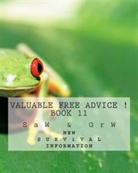 Valuable FREE Advice ! ( BOOK 11 ): New S U R V i V A L Information