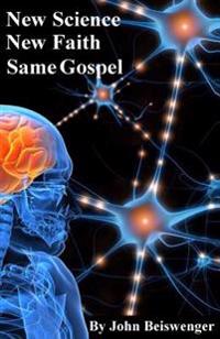 New Science, New Faith, Same Gospel