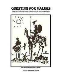 Questing for Values: The Humanities as a Foundation for Happiness