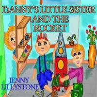 Danny's Little Sister And the Rocket