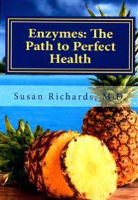 Enzymes: The Path to Perfect Health