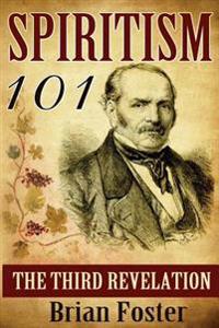 Spiritism 101: The Third Revelation