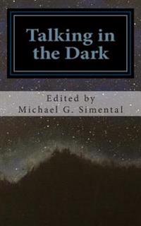 Talking in the Dark: A Poetic Collaboration