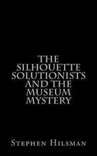 The Silhouette Solutionists and the Museum Mystery
