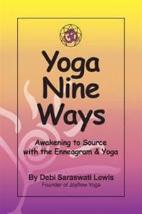 Yoga Nine Ways: Awakening to Source with Yoga & Enneagram