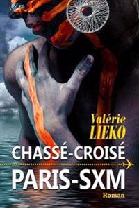 Chassé-Croisé Paris SXM