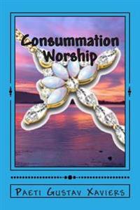 Consummation Worship: "What What You Eat!"