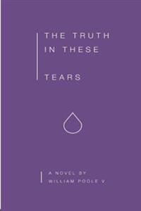 The Truth in These Tears