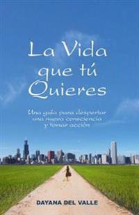 La Vida Que Tu Quieres