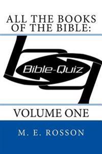 All the Books of the Bible: Bible Quiz: Volume One