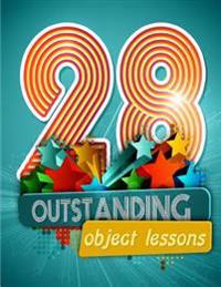 28 Outstanding Object Lessons: Use Everyday Items to Illustrate Biblical Truths