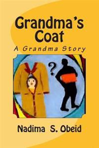 Grandma's Coat: A Grandma Story