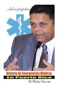 Historia de Emergencias Medicas en Puerto Rico: Desde mi perspectiva