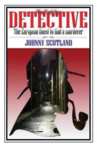 Detective: The European Quest to Find a Murderer