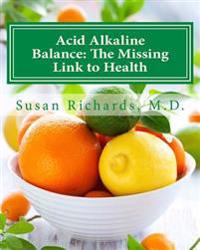 Acid Alkaline Balance: The Missing Link to Health