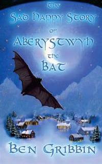 The Sad Happy Story of Aberystwyth the Bat