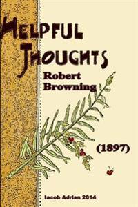 Helpful thoughts Robert Browning (1897)