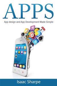 Apps: App Design and App Development Made Simple