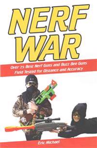 Nerf War: Over 25 Best Nerf Blasters Field Tested for Distance and Accuracy! Plus, Nerf Gun Safety, Setting Up Nerf Wars, Nerf M