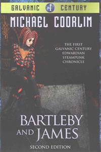 Bartleby and James: Edwardian Steampunk Chronicle
