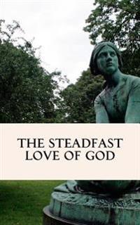 The Steadfast Love of God: A Four Week Study through Scripture