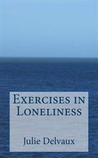 Exercises in Loneliness