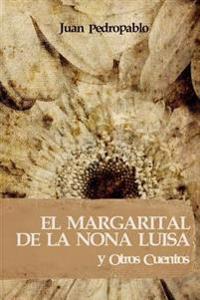 Bokomslag för "El Margarital de La Nona Luisa y Otros Cuentos"