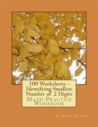 100 Worksheets - Identifying Smallest Number of 2 Digits: Math Practice Workbook