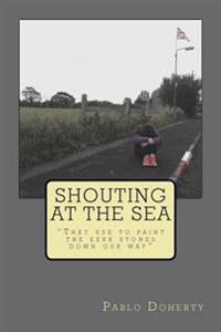 Shouting at the Sea