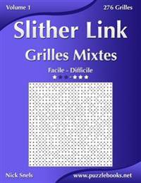 Slither Link Grilles Mixtes - Facile à Difficile - Volume 1 - 276 Grilles