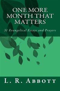 One More Month That Matters: 31 Evangelical Essays and Prayers