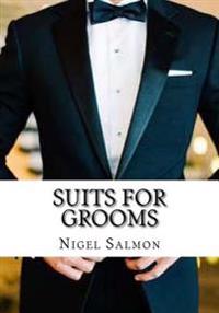 Suits For Grooms: How to choose. What to wear